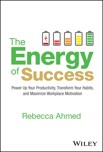 Energy of Success: Power Up Your Productivity, Transform Your Habits, and Maximize Workplace Motivation - Ingram