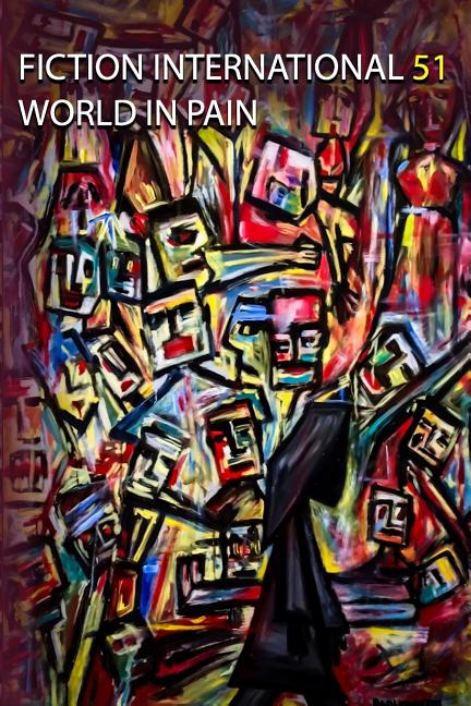 Fiction International 51: World In Pain - Ingram