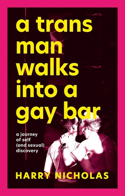 Trans Man Walks Into a Gay Bar: A Journey of Self (and Sexual) Discovery - Ingram