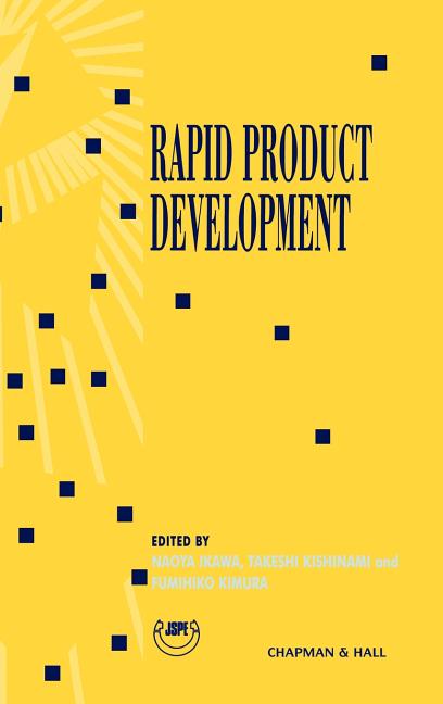 Rapid Product Development: Proceedings of the 8th International Conference on Production Engineering (8th Icpe) Hokkaido University, Sapporo, Japan, A - Ingram