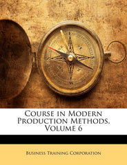 Course in Modern Production Methods, Volume 6 - Ingram