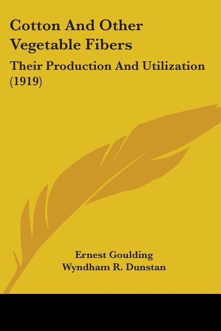 Cotton And Other Vegetable Fibers: Their Production And Utilization (1919) - Ingram