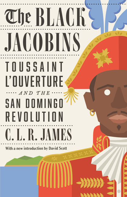 Black Jacobins: Toussaint l'Ouverture and the San Domingo Revolution - Ingram