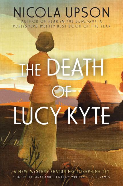 Death of Lucy Kyte: A New Mystery Featuring Josephine Tey - Ingram