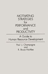 Motivating Strategies for Performance and Productivity: A Guide to Human Resource Development - Ingram