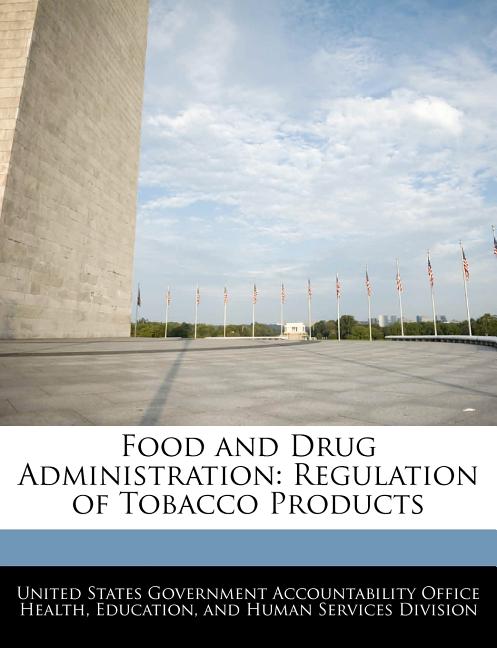 Food and Drug Administration: Regulation of Tobacco Products - Ingram