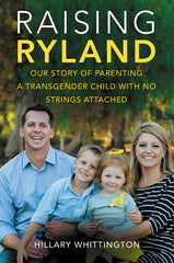 Raising Ryland: Our Story of Parenting a Transgender Child with No Strings Attached - Ingram