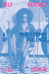 Self Defense: A Philosophy of Violence - Ingram