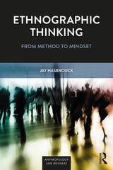 Ethnographic Thinking: From Method to Mindset - Ingram