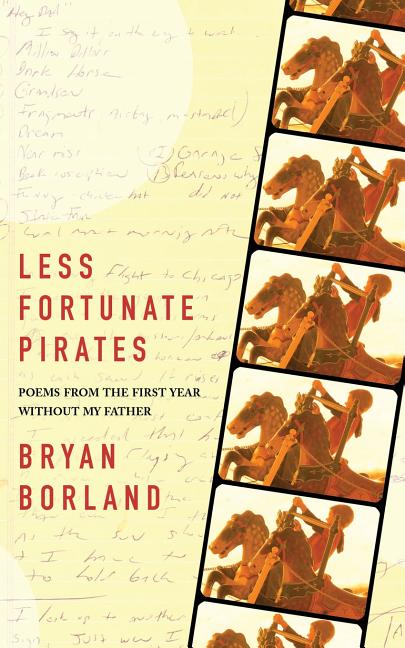 Less Fortunate Pirates: Poems from the First Year Without My Father - Ingram