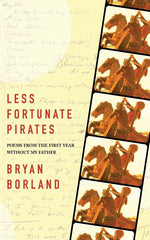 Less Fortunate Pirates: Poems from the First Year Without My Father - Ingram