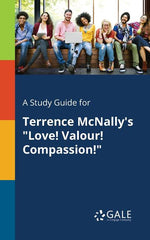 Study Guide for Terrence McNally's "Love! Valour! Compassion!" - Ingram