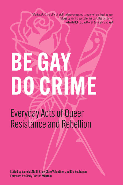 Be Gay, Do Crime: Everyday Acts of Queer Resistance and Rebellion - Ingram
