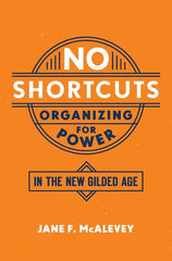 No Shortcuts: Organizing for Power in the New Gilded Age - Ingram
