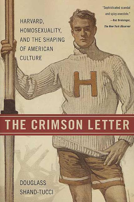 Crimson Letter: Harvard, Homosexuality, and the Shaping of American Culture - Ingram