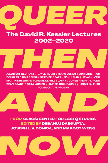 Queer Then and Now: The David R. Kessler Lectures, 2002-2020 - Ingram