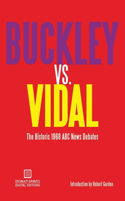 Buckley vs. Vidal: The Historic 1968 ABC News Debates - Ingram