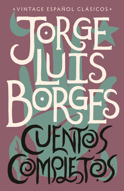 Cuentos Completos / Complete Short Stories: Jorge Luis Borges - Ingram