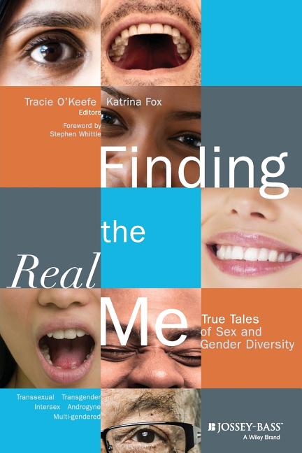Finding the Real Me: True Tales of Sex and Gender Diversity - Ingram