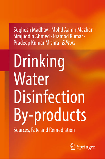 Drinking Water Disinfection By-Products: Sources, Fate and Remediation (2024) - Ingram
