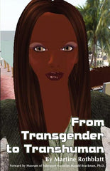 From Transgender to Transhuman: A Manifesto On the Freedom Of Form - Ingram