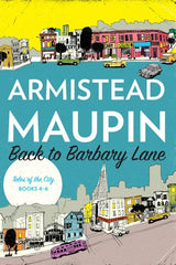 Back to Barbary Lane: Tales of the City Books 4-6