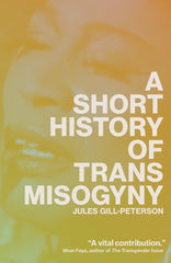Short History of Trans Misogyny - Ingram