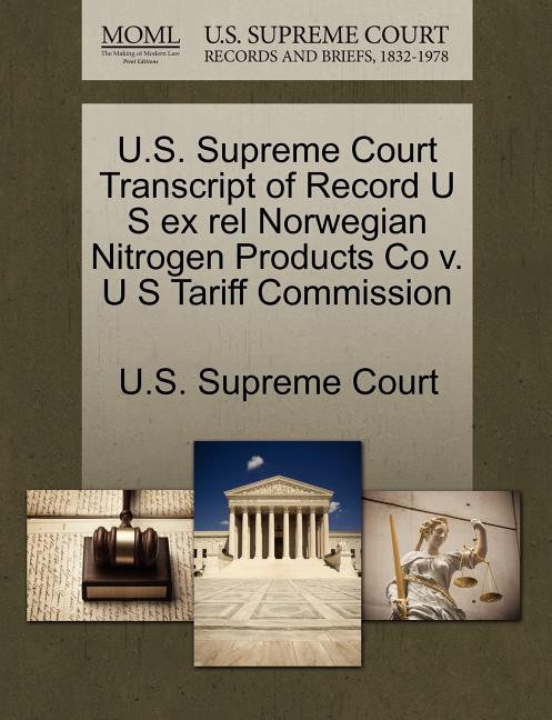 U.S. Supreme Court Transcript of Record U S Ex Rel Norwegian Nitrogen Products Co V. U S Tariff Commission - Ingram