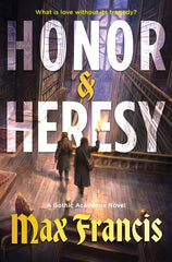 Honor & Heresy: A Gothic Academia Novel - Ingram