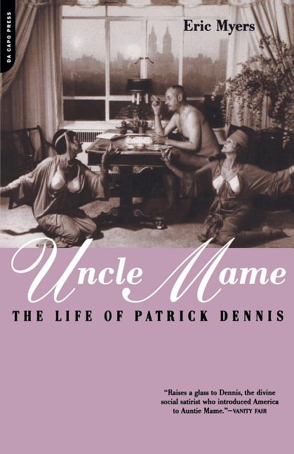 Uncle Mame: The Life of Patrick Dennis - Ingram