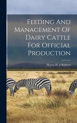 Feeding And Management Of Dairy Cattle For Official Production - Ingram