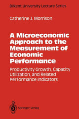 Microeconomic Approach to the Measurement of Economic Performance: Productivity Growth, Capacity Utilization, and Related Performance Indicators (Soft - Ingram