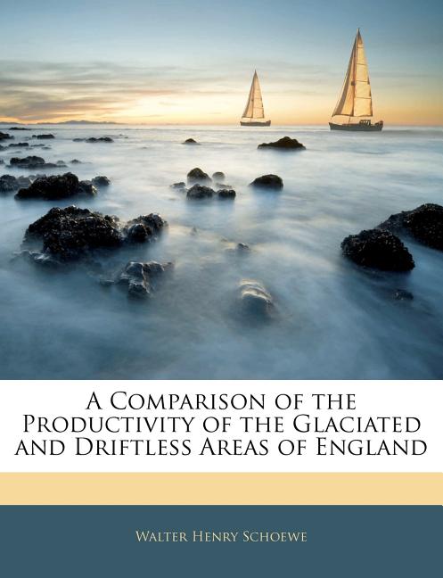 Comparison of the Productivity of the Glaciated and Driftless Areas of England - Ingram