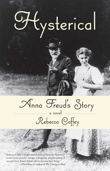 Hysterical: Anna Freud's Story - Ingram