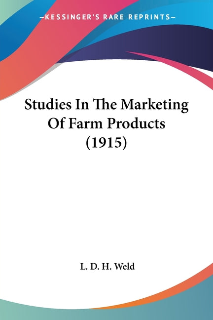 Studies In The Marketing Of Farm Products (1915) - Ingram