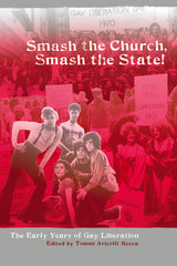 Smash the Church, Smash the State!: The Early Years of Gay Liberation - Ingram