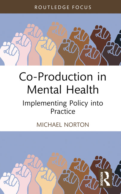 Co-Production in Mental Health: Implementing Policy into Practice - Ingram
