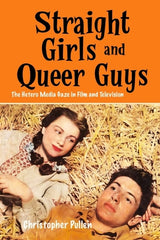 Straight Girls and Queer Guys: The Hetero Media Gaze in Film and Television - Ingram