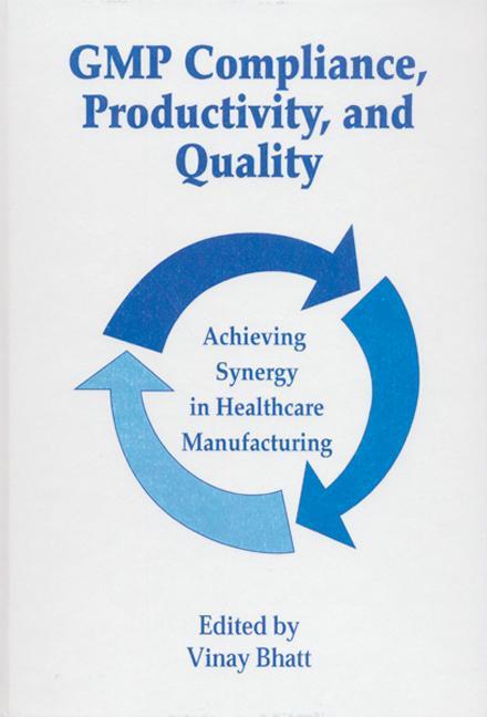 GMP Compliance, Productivity, and Quality: Achieving Synergy in Healthcare Manufacturing - Ingram