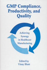 GMP Compliance, Productivity, and Quality: Achieving Synergy in Healthcare Manufacturing - Ingram
