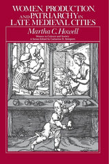 Women, Production, and Patriarchy in Late Medieval Cities - Ingram