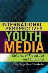 International Perspectives on Youth Media: Cultures of Production and Education - Ingram