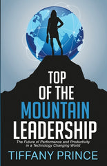 Top of the Mountain Leadership: The Future of Performance and Productivity in a Technology Changing World - Ingram