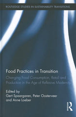 Food Practices in Transition: Changing Food Consumption, Retail and Production in the Age of Reflexive Modernity - Ingram