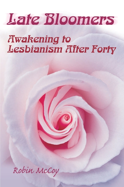Late Bloomers: Awakening to Lesbianism After Forty - Ingram