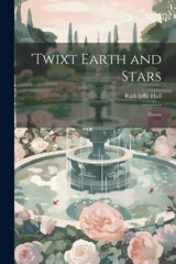 'Twixt Earth and Stars; Poems - Ingram