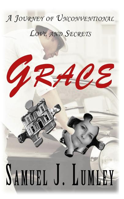 Grace: A Journey of Unconventional Love and Secrets - Ingram