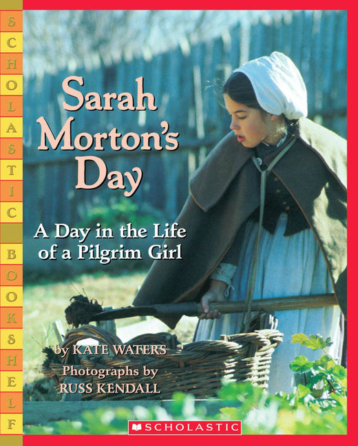 Sarah Morton's Day: A Day in the Life of a Pilgrim Girl - Ingram