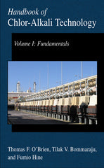 Handbook of Chlor-Alkali Technology: Volume I: Fundamentals, Volume II: Brine Treatment and Cell Operation, Volume III: Facility Design and Product Ha - Ingram