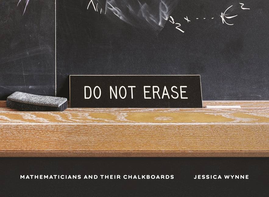 Do Not Erase: Mathematicians and Their Chalkboards - Ingram